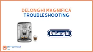 Delonghi Magnifica troubleshooting