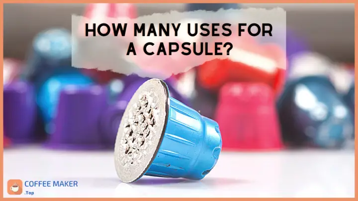 How many uses for a capsule