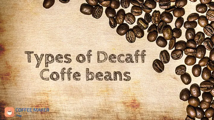 Types of Decaff Coffe beans